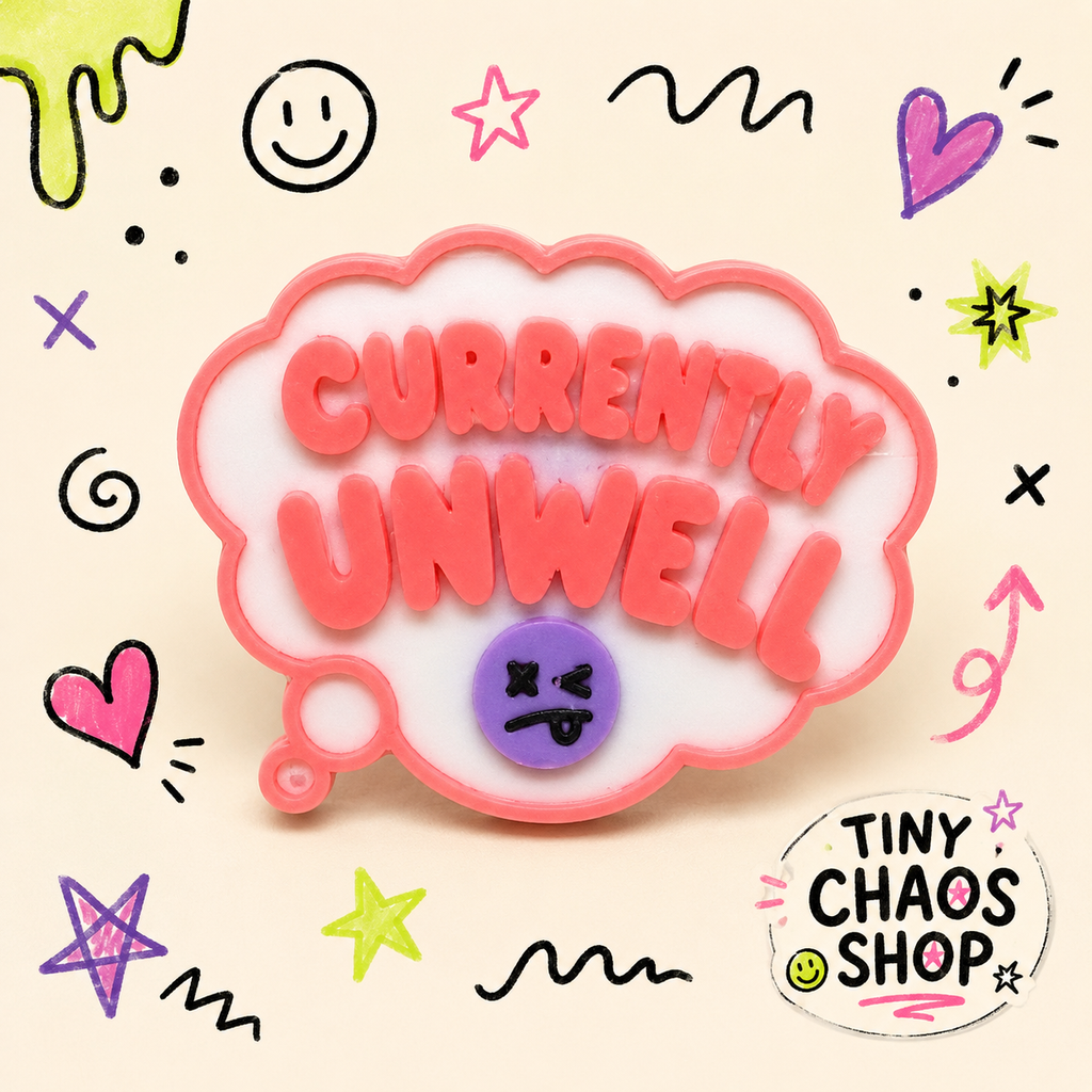 Currently Unwell Keychain or Magnet