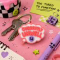 Currently Unwell Keychain or Magnet